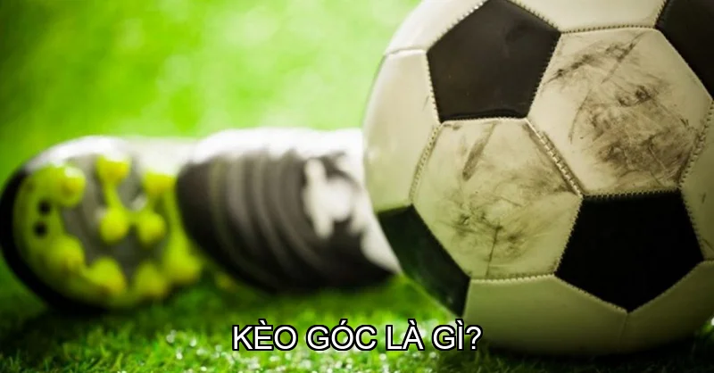 keo-goc-la-gi-kham-pha-chi-tiet-ve-khai-niem-nay-1.webp